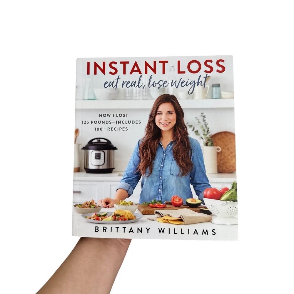 Instant Loss Eat Real Lose Weight Brittany Williams Cookbook 100+ Recipes NEW